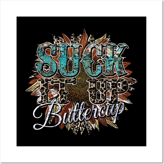 Suck it up Buttercup cowhide Wall Art by DigitalCreativeArt